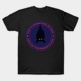 Today is International Bat Night Badge T-Shirt